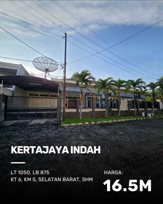 rumah kertajaya indah strategis hadap selatan barat