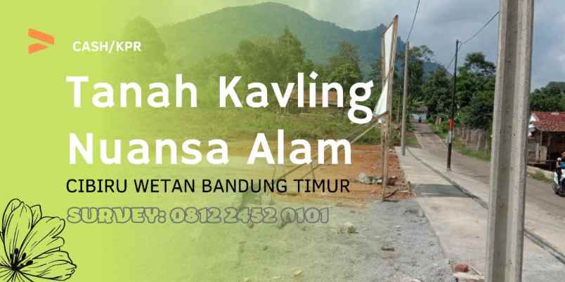 Tanah Kavling Nuansa Alam Pegunungan Manglayang Bandung Timur