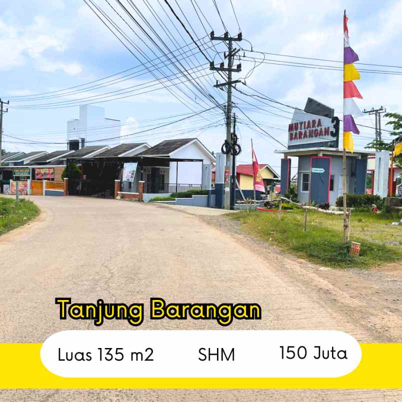 tanah kavling murah luas 135 m tanjung barangan