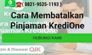 Cara Membatalkan Pinjaman KrediOne