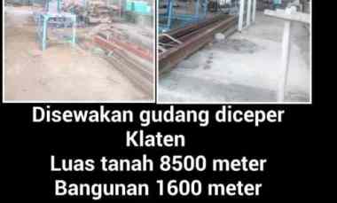 di sewakan gudang di ceper klaten