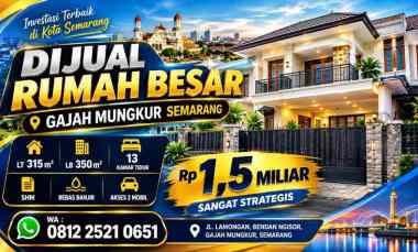 Dijual Rumah Besar Strategis di Gajah Mungkur Semarang Shm Lt315 Lb350