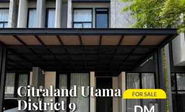Dijual Rumah Citraland District 9 Surabaya Type Rochester Superior