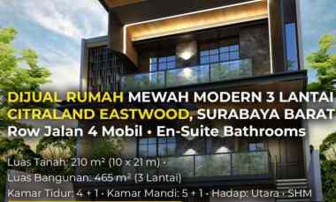 Dijual Rumah 3 Lantai Citraland Eastwood Surabaya Barat 10x21