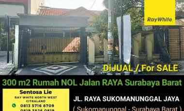 Dijual 300 m2 Rumah Raya Sukomanunggal Jaya - Hadap Nol Jalan Raya Kom