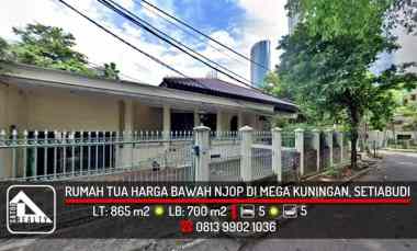 Rumah Tua Hitung Tanah Harga Bawah NJOP di Area Premium Mega Kuningan