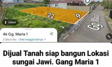 Dijual Tanah Siap Bangun Ukuran 9x22. Lokasi Sungai Jawi Gang Maria 1