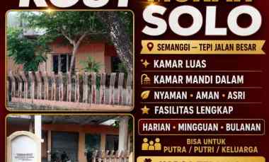 Disewakan Rumah Kost Nyaman Murah Semanggi Solo, Tepi Jalan Besar