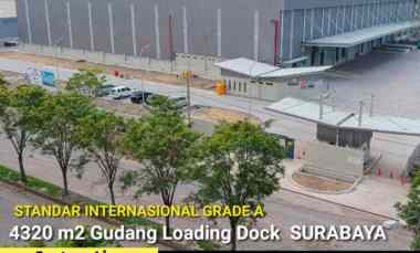 Disewakan 4320 m2 Gudang Loading Dock Surabaya di jl.Raya Osowilangon