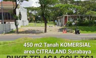 Disewakan 450 m2 Tanah Komersial Citraland Raya Bukit Telaga Golf