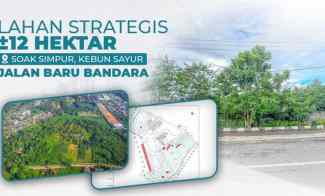 Tanah Dijual 120.000 m2 di Kota Palembang